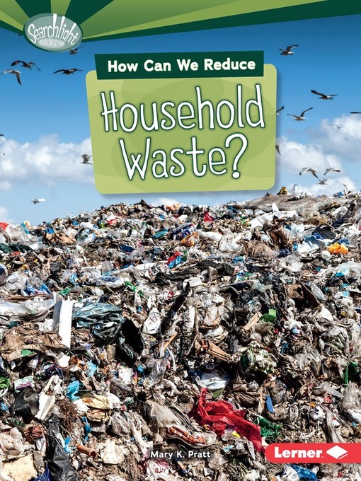 Title details for How Can We Reduce Household Waste? by Mary K. Pratt - Available